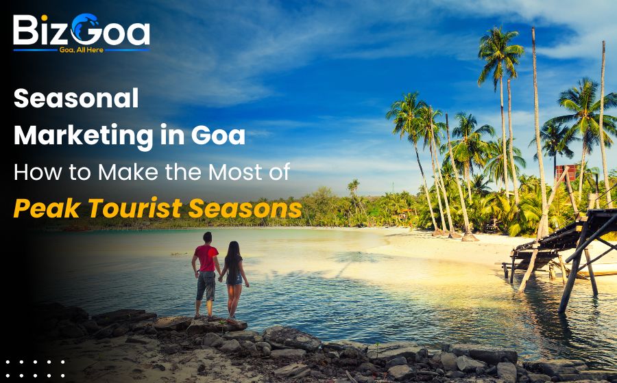 Goa business owners using seasonal marketing strategies to attract tourists during Christmas, New Year, and peak travel seasons